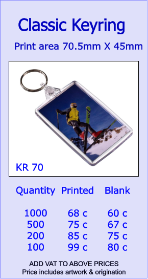 Print area 70.5mm X 45mm  Classic Keyring  Quantity  1000 500 200 100 Printed  68 c 75 c 85 c 99 c Blank  60 c 67 c 75 c 80 c  KR 70 ADD VAT TO ABOVE PRICES  Price includes artwork & origination